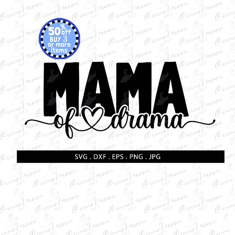 Instant Download-Girl mom SVG Mother/'s Day svg Mama of Drama SVG Commercial Use Mama of Drama svg Mom svg Cutting Files SVG Files