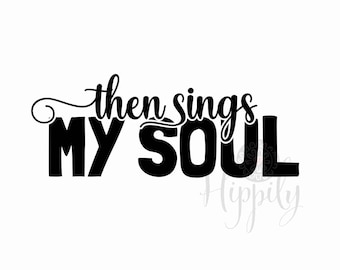 Then sings my soul-svg-png-Bible verse