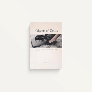 Objects of Desire: Design and Society Since 1750 - 1992 - vintage design coffee table book