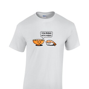 You Make Miso Happy Shirt, Japanese Foodie T-Shirt, Ramen Soup and Sushi Lover Gifts
