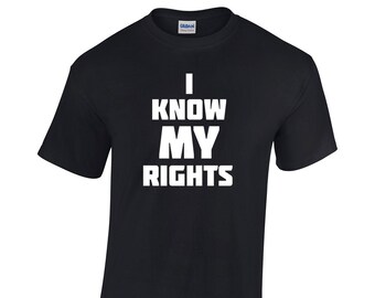 May include: Black t-shirt with white text that reads "I KNOW MY RIGHTS".
