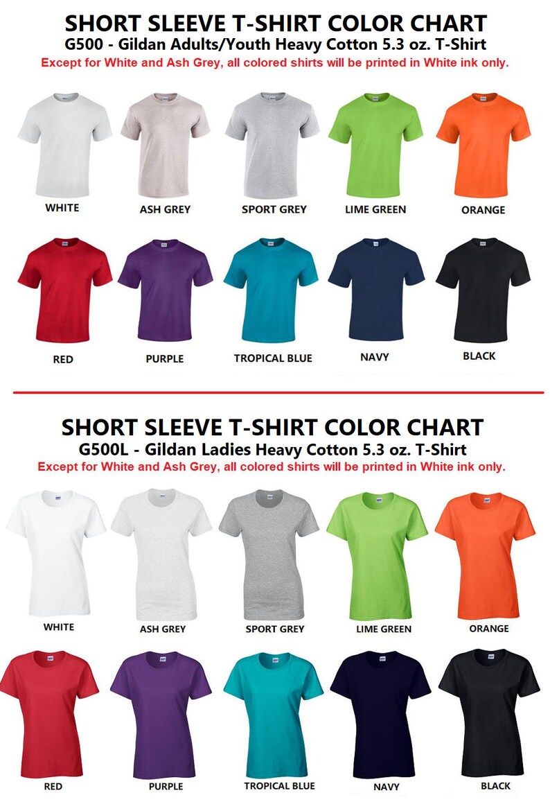 May include: Color chart for Gildan short sleeve t-shirts in sizes G500 and G500L. The chart shows the available colors for both adult/youth and ladies sizes.  Colors include white, ash grey, sport grey, lime green, orange, red, purple, tropical blue, navy, and black.