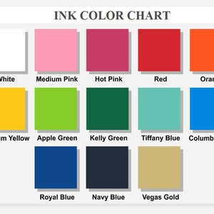 May include: Ink color chart with 12 color swatches. The colors are: white, medium pink, hot pink, red, orange, medium yellow, apple green, kelly green, tiffany blue, columbia blue, royal blue, navy blue, and vegas gold.