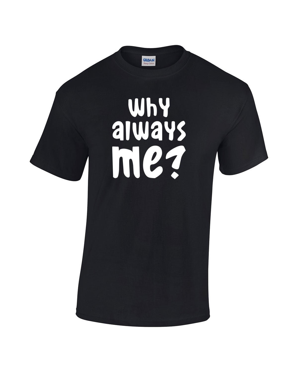 Why is it always thinking. Футболка диктатура. why always me. футболка why always me?.