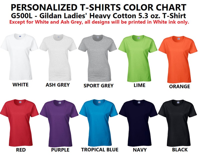 May include: Color chart for Gildan Ladies' Heavy Cotton 5.3 oz. T-Shirts. The chart shows 10 different colors of t-shirts, including white, ash grey, sport grey, lime, orange, red, purple, tropical blue, navy, and black.