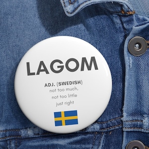 Swedish &quot;Lagom&quot; Definition Wearable Pins, Swedish Language Gifts, Multiple Sizes,