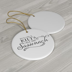 FUNNY Sassenach Outlander Ceramic Ornament, 2 shape options, Outlander Christmas Gifts, Jamie Fraser, Claire Fraser, Outlander Holiday