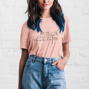 Not The Meek and Obedient Type T-Shirt | Outlander Tee | Outlander Gifts | Women&#39;s Graphic Tee | Claire Fraser, Pastel