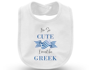 I&#39;m So Cute I Must Be Greek Cotton Baby Bib