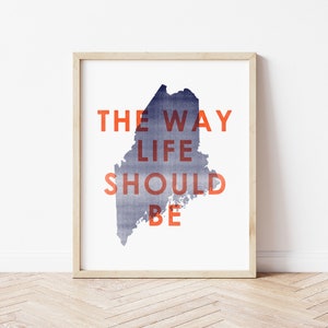 Maine Wall Art | The Way Life Should Be Art Print | Maine Decor | Maine Artwork | Simple Font, Vintage Letterpress Look  | 8x10 or 11x14