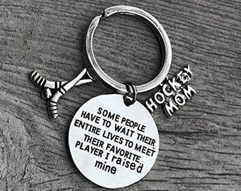 Hockey Mom Keychain Some People Have to Wait Their Entire Lives to Meet Their Favorite Player, I Raised Mine Keychain, Hockey Gift, Hockey