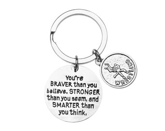 Wrestling Keychain, Inspirational You’re Braver Than You Believe, Stronger Than You Seem & Smarter You Think Wrestling Gifts for Wrestlers