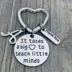 Personalized Teacher Keychain w/ Letter Charm, It takes a Big Heart to Teach Little Minds Jewelry, Custom Teacher Gift, Teacher Appreciation