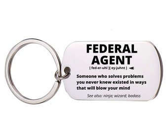 Federal Agent Gift, Stainless Steel Engraved Keychain For Women and Men, Thank You, Appreciation Jewelry, Birthday, Retirement Gift