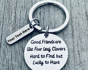 Personalized Friend Gift, Custom Engraved Good Friends Are Like Four Leaf Clovers Keychain Jewelry Gift for Friends, Birthday, Long Distance