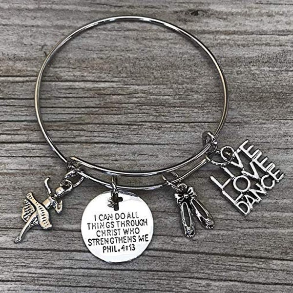 Live Love Dance, Dance Charm Bracelet, Christian Bangle Bracelet, Faith I Can Do All Things Through Christ Who Strengthens Me Phil. 4:13