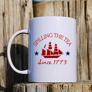 Spilling The Tea Since 1773 11oz Mug, History Teacher Gift, Funny History, Patriotic Teacher, History Lover, Historian Gift, Ceramic Mug