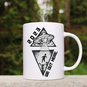 UFO Coffee Mug, Extraterrestrial Mug, Alien Mug, UFO Gift, UFO Lover Gift, Alien Gift, ufo Believer Gift, ufo Believer Mug, 2023 Alien mug