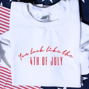 You Look Like The 4th Of July Shirt, Hot Dog Sweatshirt, Fourth of July Sweatshirt, Funny 4th Of July, Retro 4th of July Sweatshirt Women