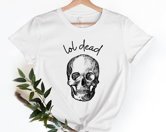 Lol dead Shirt, skull Shirt, Funny Halloween Shirt, Halloween Party, Grandma Halloween Shirt, Women Halloween Shirt, Fall Shirt, funny shirt