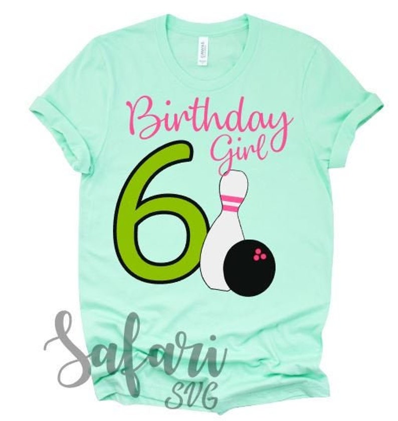 Instant Download Cricut svg png Sixth Birthday svg bowling shirt svg Bowling svg dxf Bowling birthday svg Birthday Girl svg
