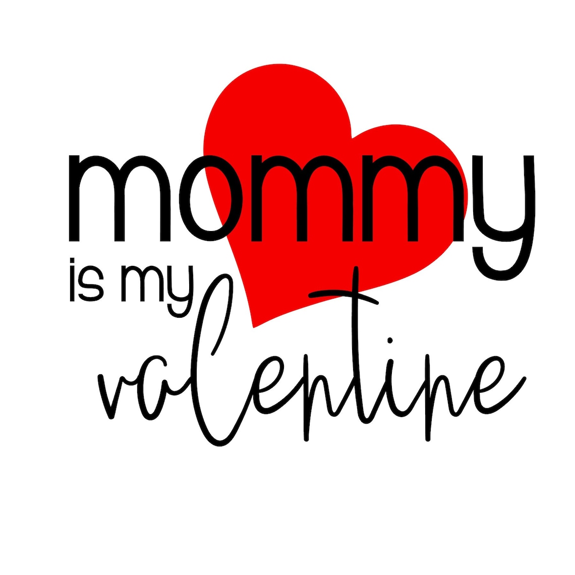 Mommy is my Valentine svg Valentines day svg Valentine's | Etsy
