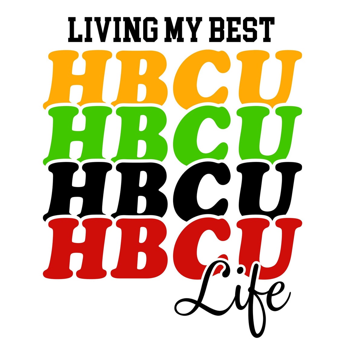 Living My Best HBCU Svg HBCU Stacked Svg Black College Svg Etsy