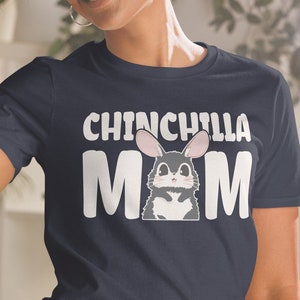 Chinchilla Mom Unisex T-Shirt Chinchilla Gift Shirt Funny Chinchilla Saying Chinchillas