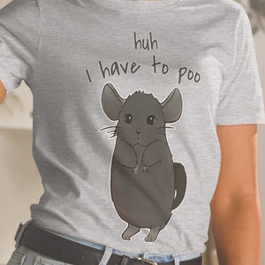 huh I have to poo Chinchilla Unisex-T-Shirt Cute Funny Chinchilla Saying