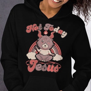 Not Today Jesus Hoodie Distressed Baphomet Saying Hooded Sweater Satan Devil Demon Unicorn Sweater Lucifer Unicorn Satanism