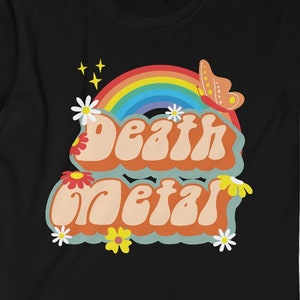 Sarcastic Death Metal Saying T-Shirt 1970 Ironic Flower Hippie Power Metalhead Shirt Metal Gift