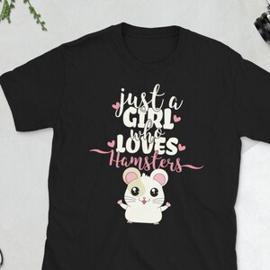 Solo una ragazza che ama i criceti | T-shirt unisex | Criceto divertente che dice | Camicia nana criceto e criceto dorato | Regalo criceto