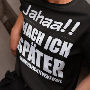 Jahaa!! Mach ich später GANZVIELLEICHTEVENTUELL | Funny cheeky saying teenager t shirt for girls teens humorous unisex shirt