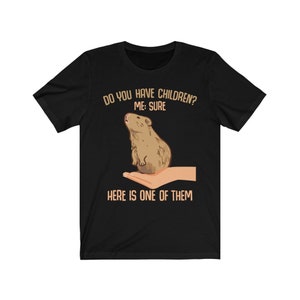 Do you have children? Sure! Funny Guinea Pig Mum Saying Unisex T-Shirt | Guinea Pig Shirt | Cute Guinea Pigs