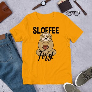 Perfect Gift For Sloths Lovers and Fans | Sloffee First | Funny Adorable Sloth Saying For Coffee Addicted | Short-Sleeve Unisex T-Shirt