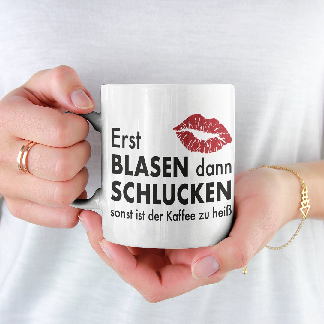 Erst Blasen dann Schlucken Tasse Lustiger Sex Spruch Kaffeetasse Freche