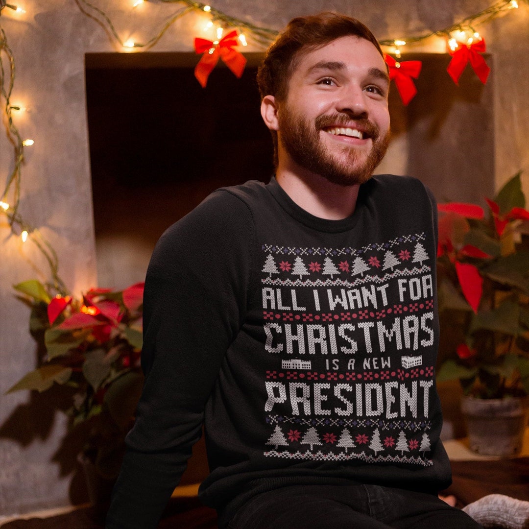 I Want A New President Ugly Christmas Sweater US Election USA Patriotic Saying Sweatshirt Funny Democrat Republican Saying Etsy UK
