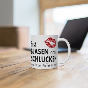 Erst Blasen dann Schlucken Tasse Lustiger Sex Spruch Kaffeetasse Freche