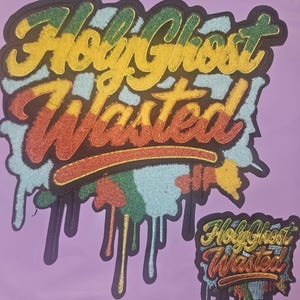 May include: Two embroidered patches featuring the text Holy Ghost Wasted in a stylized font. The lettering is yellow and orange with a dark outline, set against a background of light blue, green, and orange paint drip shapes.
