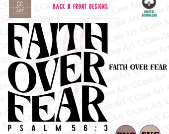 May include: Black and white graphic design with the text "FAITH OVER FEAR" in a bold, stylized font. The text "PSALM 56:3" is below the main text.
