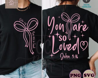 You Are So Loved SVG PNG: Christian Shirt Design (Digital Download)