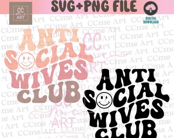 Anti social wives club svg, wife life svg, wives svg, wifey, antisocial svg, popular svg, shirt svg, retro font svg, svg files for cricut