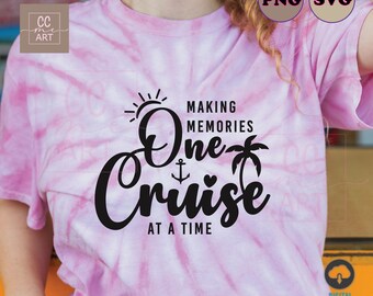 May include: Pink tie-dye t-shirt with the text "MAKING MEMORIES One Cruise AT A TIME" in black script. The design includes a sun, anchor, and palm tree. The shirt is a digital download.