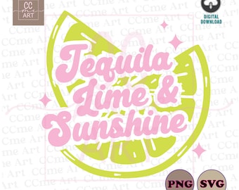 Tequila Lime & Sunshine SVG, Tequila Lime and Sunshine PNG, Summer Vibes Svg, Summer Vibes Png, Cinco De Mayo Svg, Cinco De Mayo Png, Cricut