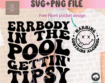 Errbody in The Pool Getting Tipsy Svg Png, Warning Contains Alcohol, Lake, Summer, Digital Download, Wavy Text svg, Silhouette, Cricut