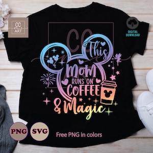 This Mom Runs On Coffee Magic Svg, Mouse Ear Svg, Family Vacation Svg, Mouse Head Svg, Vacay Mode Svg, Gift For Mom, Magical Kingdom Svg