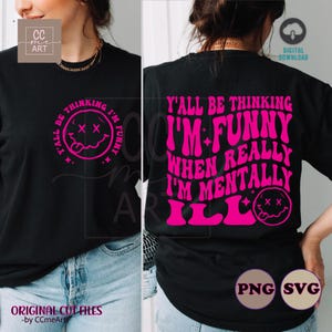 Funny Mentally Ill Sarcastic SVG PNG - Adult Humor Design (Digital Download)