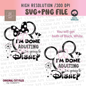 I&#39;m done adulting I&#39;m going to disneyworld svg, png, Family Trip 2025 Svg, Family Vacation 2025 Svg, Mickey Mouse Png, Minnie Mouse Svg