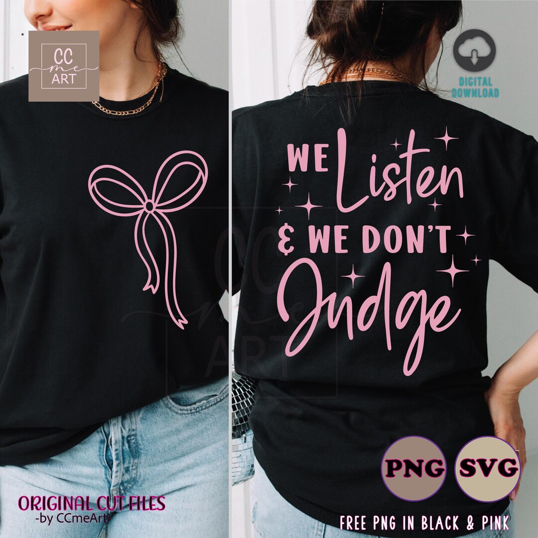 We Listen and We Don't Judge PNG Digital Download File,funny Png ...