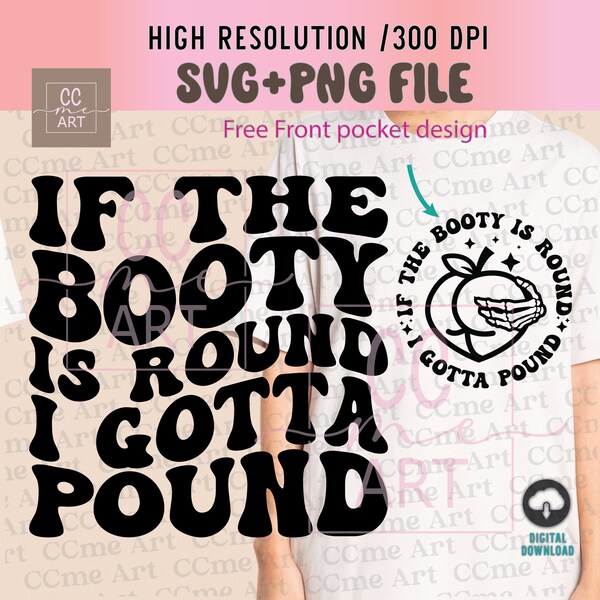 Round Gotta Of the Booty is Round Svg - Etsy